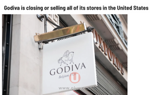 Godiva歌帝梵倒闭了！美国128家门店全部关闭